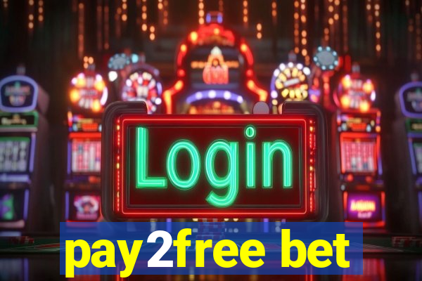 pay2free bet